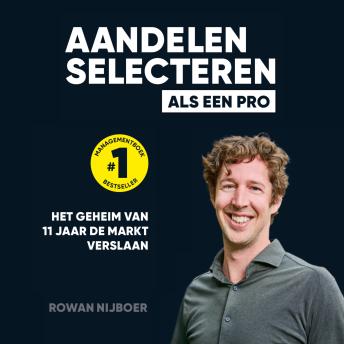 [Dutch; Flemish] - Aandelen selecteren als een Pro: Het geheim van 11 jaar de markt verslaan