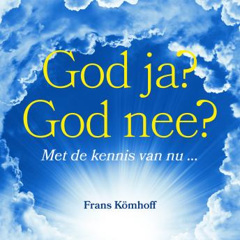 [Dutch; Flemish] - God ja? God nee?: Met de kennis van nu ...