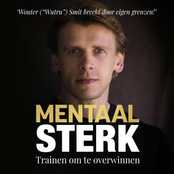 [Dutch; Flemish] - Mentaal Sterk: Trainen om te overwinnen