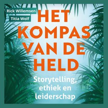 [Dutch; Flemish] - Het kompas van de held: Storytelling, ethiek en leiderschap