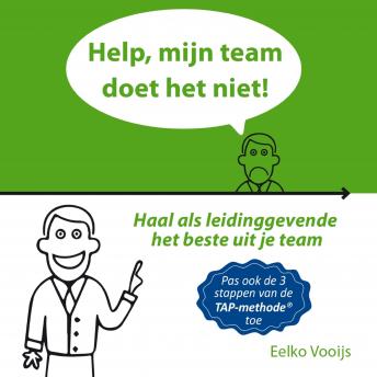 [Dutch; Flemish] - Help, mijn team doet het niet!: Haal als leidinggevende het beste uit je team
