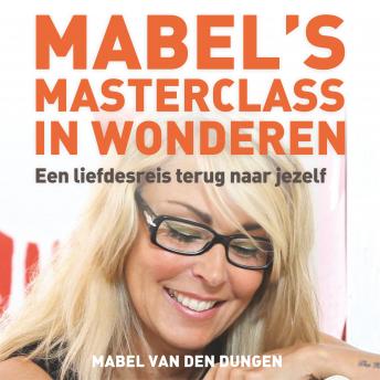 [Dutch; Flemish] - Mabels masterclass in wonderen: Een liefdesreis terug naar jezelf