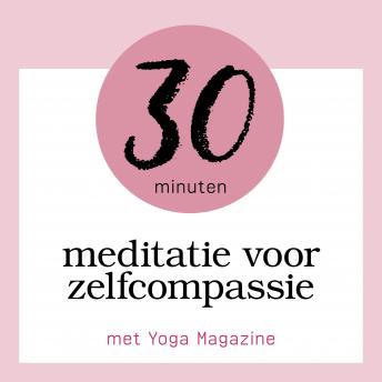 [Dutch; Flemish] - 30 Minuten Meditatie Voor Zelfcompassie