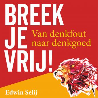 [Dutch; Flemish] - Breek je vrij!: Van denkfout naar denkgoed