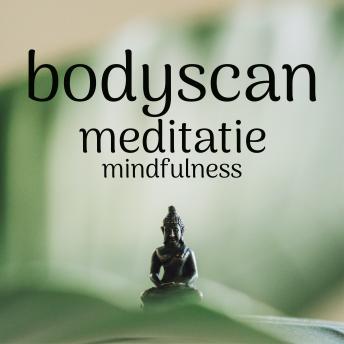 [Dutch; Flemish] - Bodyscan: Mindfulness Meditatie