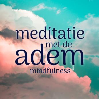 [Dutch; Flemish] - Meditatie met de Adem: Mindfulness