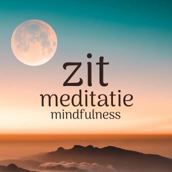 [Dutch; Flemish] - Zit Meditatie: Mindfulness