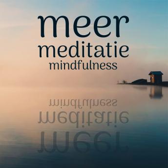 [Dutch; Flemish] - Meer Meditatie: Mindfulness