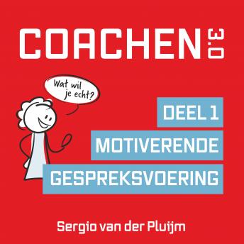 [Dutch; Flemish] - Coachen 3.0 - Deel 1: Motiverende gespreksvoering