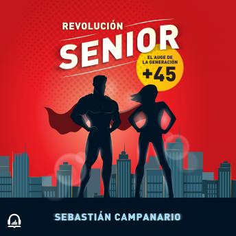 Revolución senior: El auge de la generación + 45, Sebastián Campanario