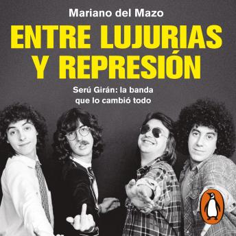 [Spanish] - Entre lujurias y represión: Serú Girán: la banda que lo cambió todo