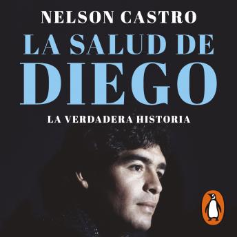 [Spanish] - La salud de Diego. La verdadera historia