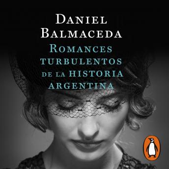 [Spanish] - Romances turbulentos de la historia argentina (Edición Actualizada)