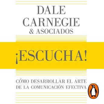 [Spanish] - ¡Escucha!: Cómo desarrollar el arte de la comunicación efectiva