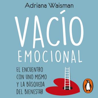 Vacío emocional: El encuentro con uno mismo y la búsqueda del bienestar