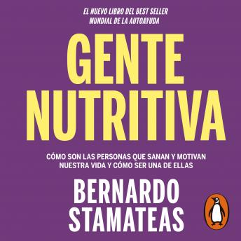 [Spanish] - Gente nutritiva: Cómo son las personas que sanan y motivan nuestra vida y cómo ser una de ellas