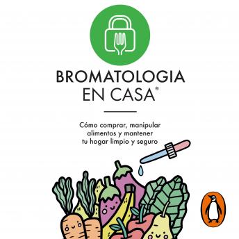 [Spanish] - Bromatología en casa®: Cómo comprar, manipular alimentos y mantener tu hogar limpio y seguro