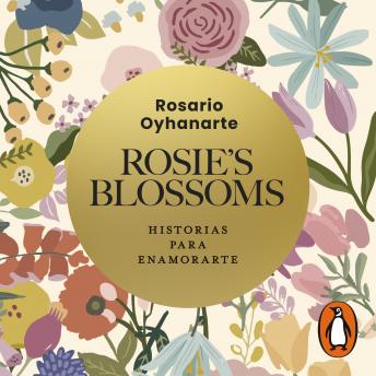 Rosie’s Blossoms: Historias para enamorarte