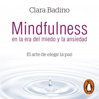 [Spanish] - Mindfulness en la era del miedo y la ansiedad: El arte de elegir la paz