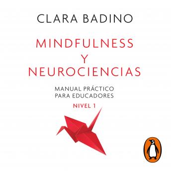 Mindfulness y neurociencias: Manual práctico para educadores. Nivel 1