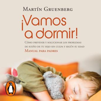 [Spanish] - ¡Vamos a dormir!: Cómo prevenir y solucionar los problemas del sueño de tu hijo sin culpa y según su edad