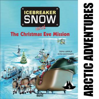 Icebreaker Snow and the Christmas Eve Mission: More adventures await Icebreaker Snow and his friends!