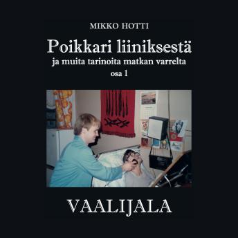 [Finnish] - Poikkari liiniksestä ja muita tarinoita matkan varrelta: Osa 1: Vaalijala