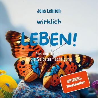 [German] - Wirklich leben!: Aus der Illusion in die Selbstermächtigung