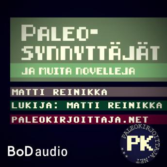[Finnish] - Paleosynnyttäjät - ja muita novelleja (Lyhentämätön)