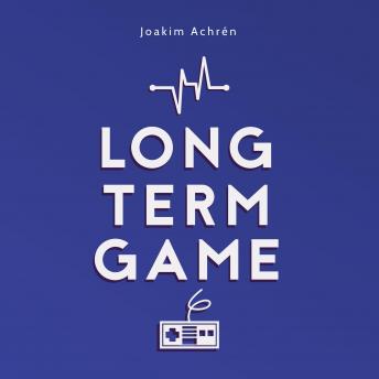 Long Term Game: How To Build A Video Games Company