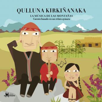 [Spanish] - QULLUNA KIRKIÑANAKA (La música de las montañas)