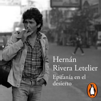 Epifanía en el desierto, Audio book by Hernán Rivera Letelier