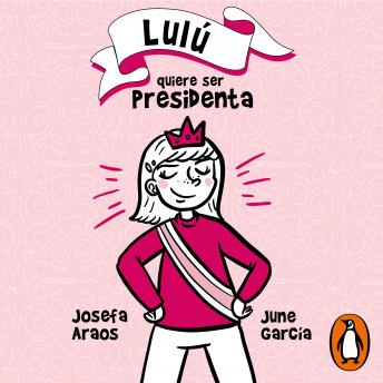 Lulú quiere ser presidenta