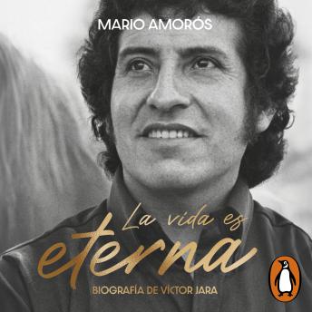 [Spanish] - La vida es eterna: Biografía de Víctor Jara