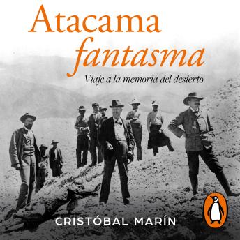 [Spanish] - Atacama fantasma: Viaje a la memoria del desierto