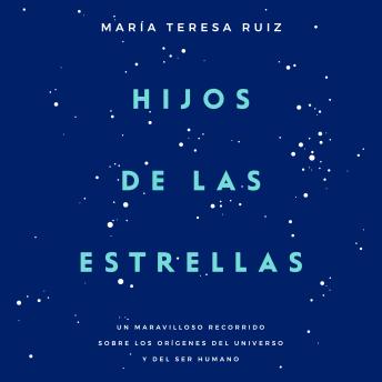 [Spanish] - Hijos de las estrellas: Un maravilloso recorrido sobre los orígenes del universo y del ser humano