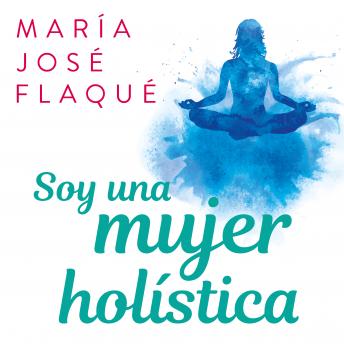 [Spanish] - Soy una mujer holística