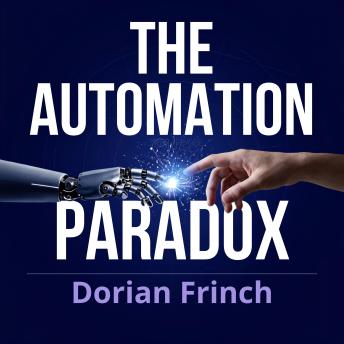 The Automation Paradox
