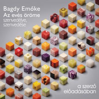 [Hungarian] - Az evés öröme, szenvedélye, szenvedése (teljes)