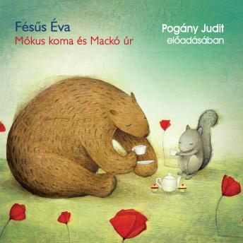 [Hungarian] - Mókus koma és mackó úr (Unabridged)