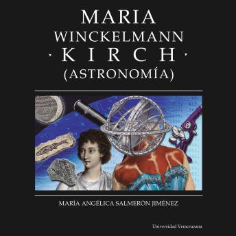 [Spanish] - Maria Winkelmann Kirch - Distintas y distantes - Mujeres en la ciencia, Episodio 6 (Completo)