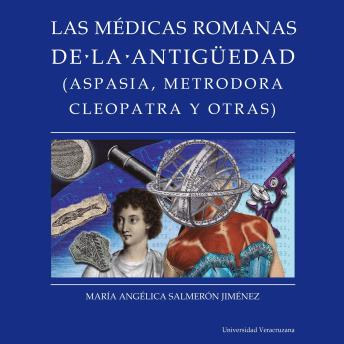 [Spanish] - Médicas romanas de la antigüedad - Distintas y distantes - Mujeres en la ciencia, Episodio 2 (Completo)