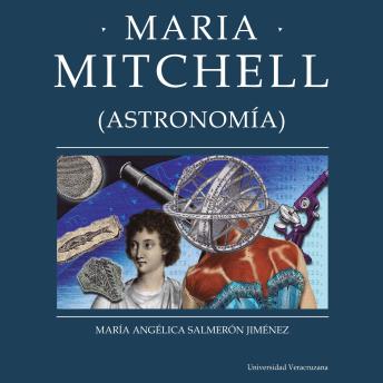[Spanish] - Maria Mitchell - Distintas y distantes - Mujeres en la ciencia, Episodio 15 (Completo)