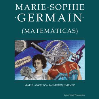 [Spanish] - Marie-Sophie Germain - Distintas y distantes - Mujeres en la ciencia, Episodio 8 (Completo)