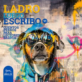 [Spanish] - Ladro luego escribo VI: Audiolibro 1