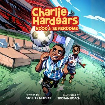 Charlie Hardears: Book 1: Superdome