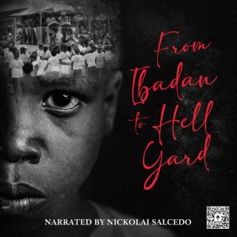 From Ibadan To Hell Yard