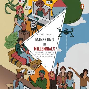 Marketing to Millennials: How to get the Digital Natives Lining up to do Business with you