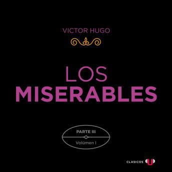 [Spanish] - Los Miserables. Parte III (Volumen I)