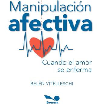 [Spanish] - Manipulación Afectiva: Cuando el amor se enferma